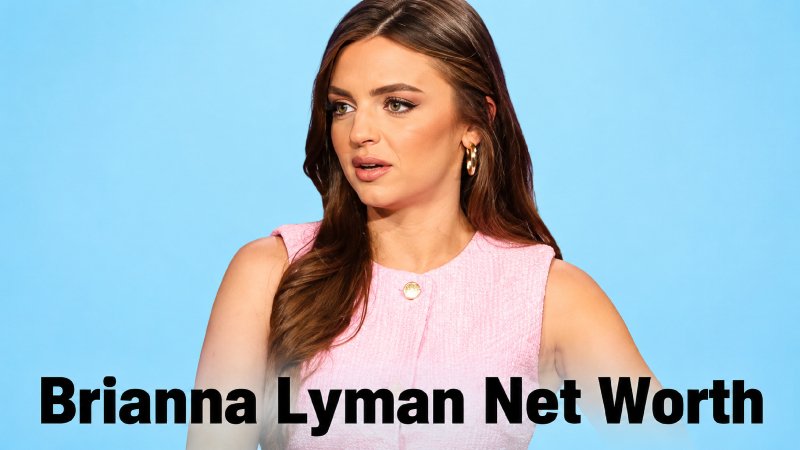 Brianna Lyman net worth